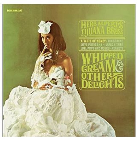 Whipped Cream and Other Delights - Herb Albert and the Tiajuana Band.JPG